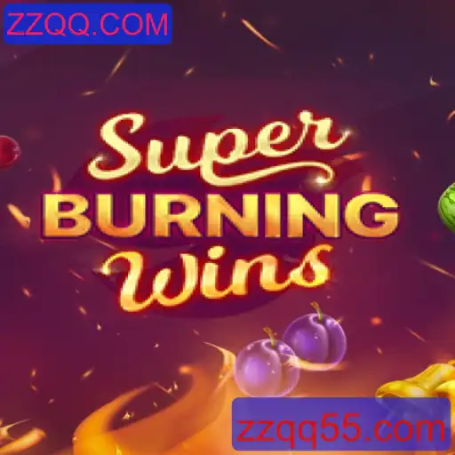 Descubra o Mundo de SuperBurningWins: Diversão e Entretenimento com ZZQQ.COM